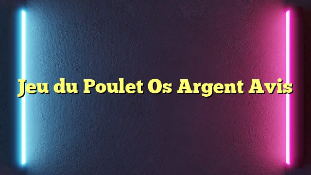 Découvrez les Secrets du Jeu de Poulet Casino en France pour Gagner de l'Argent